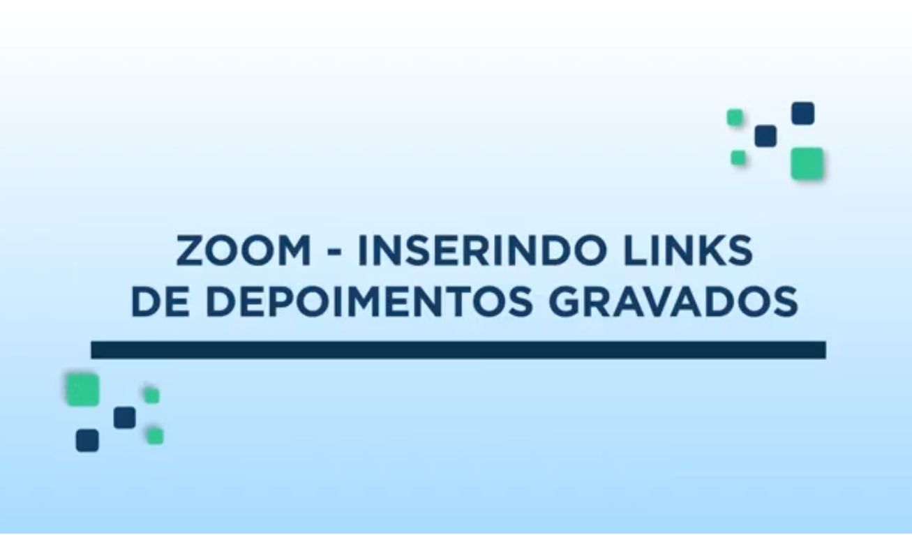 Zoom - Inserindo links de depoimentos gravados