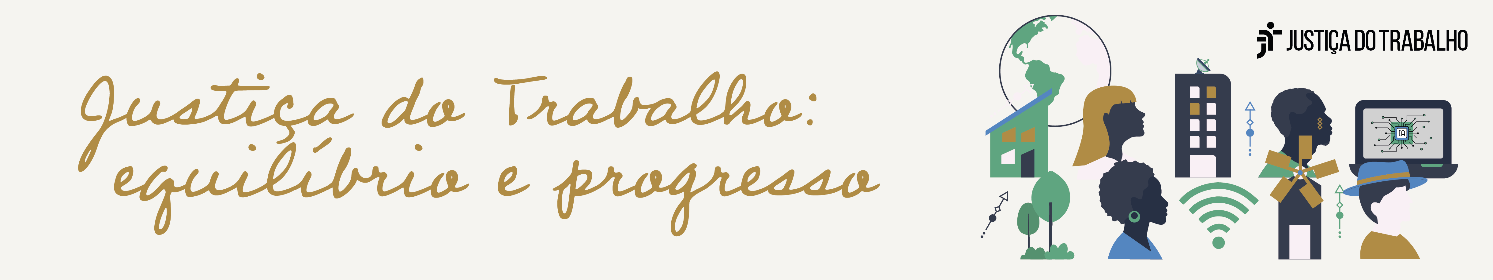 Imagem em ilutsração com o texto Justiça do Trabalho: equilíbrio e progresso