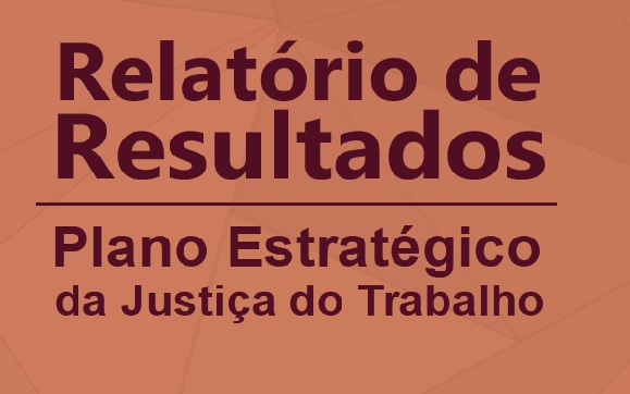 TRTs se destacam no cumprimento de metas do Plano Estratégico da Justiça do Trabalho